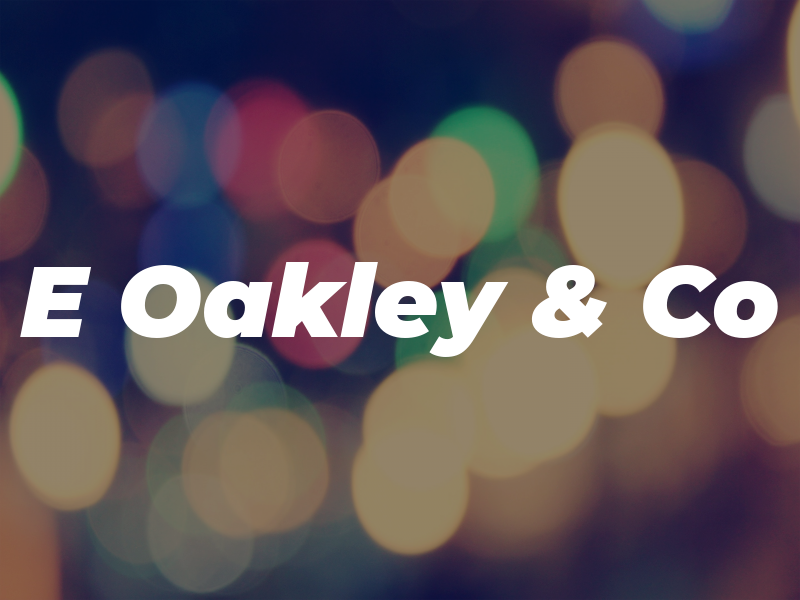 E Oakley & Co