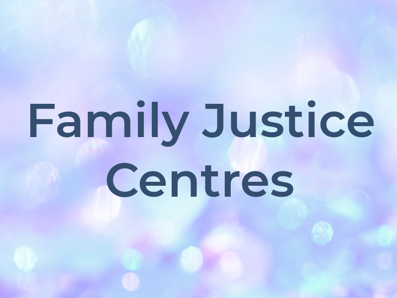 Family Justice Centres