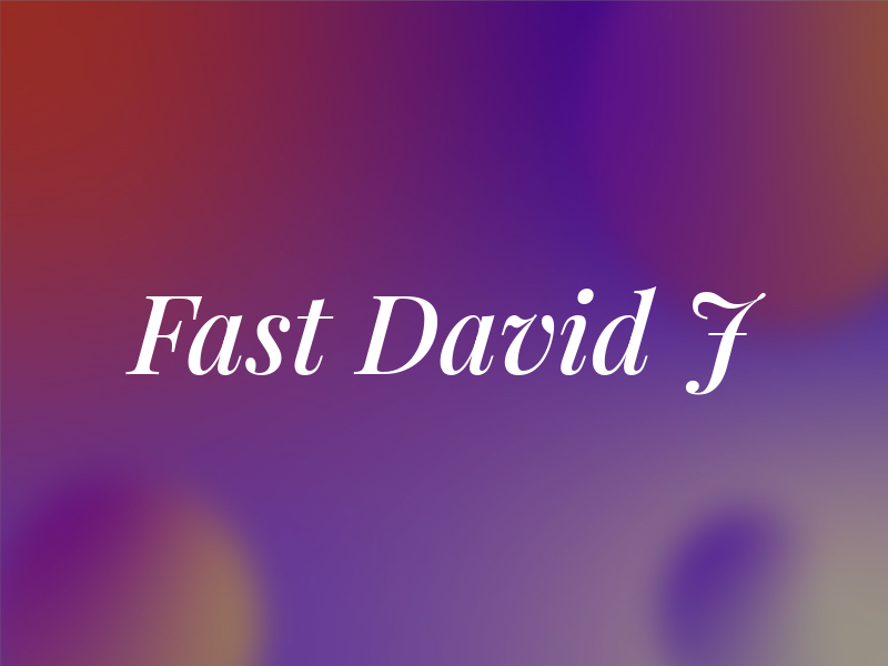 Fast David J