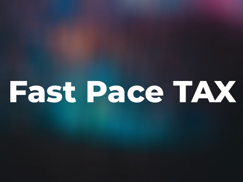 Fast Pace TAX