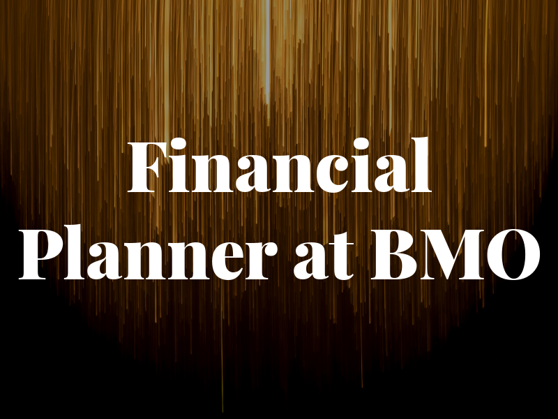 Financial Planner at BMO