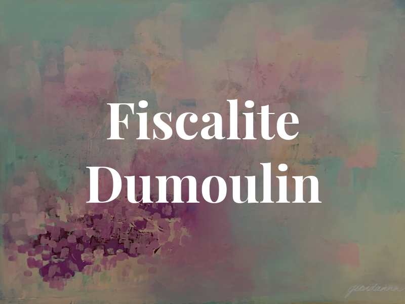 Fiscalite Dumoulin