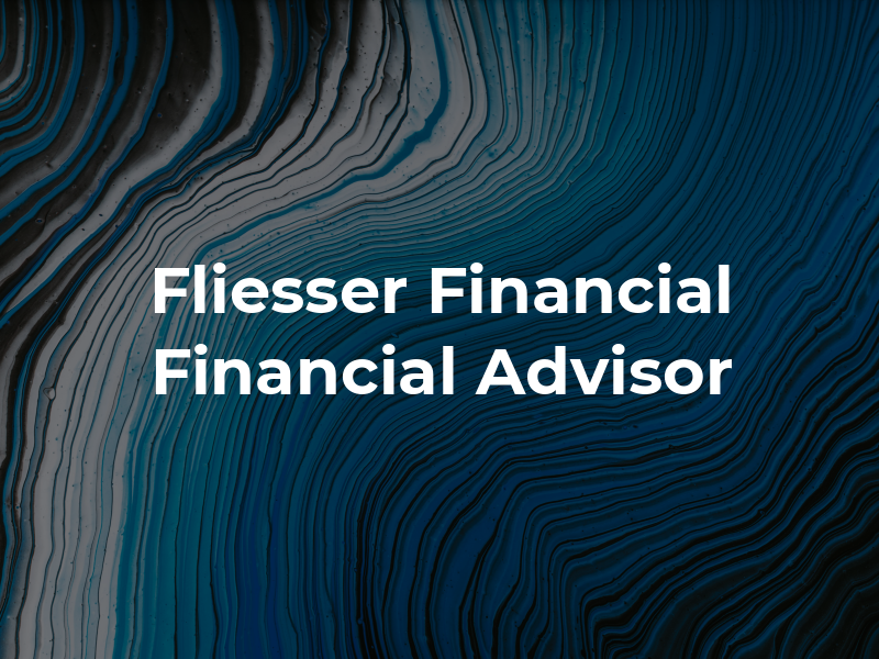 Fliesser Financial - Financial Advisor