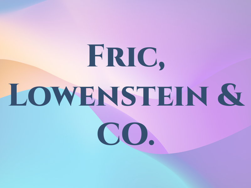 Fric, Lowenstein & CO.