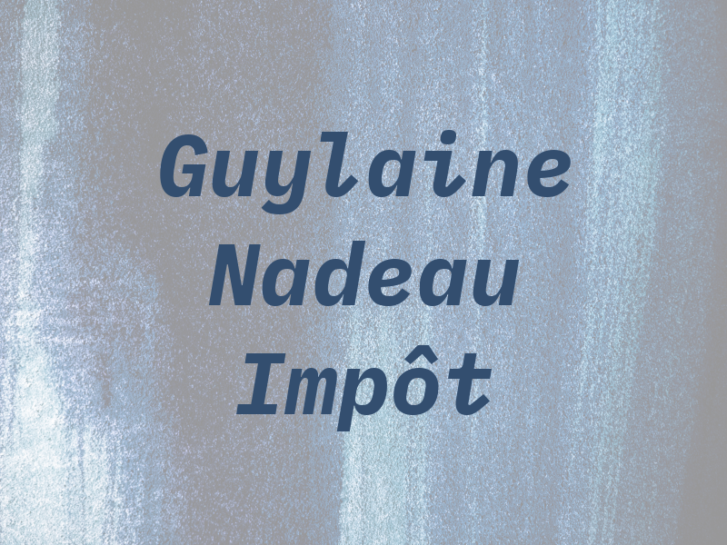 Guylaine Nadeau Impôt