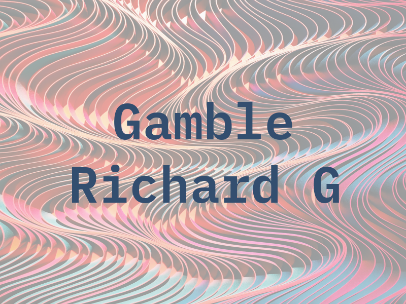 Gamble Richard G