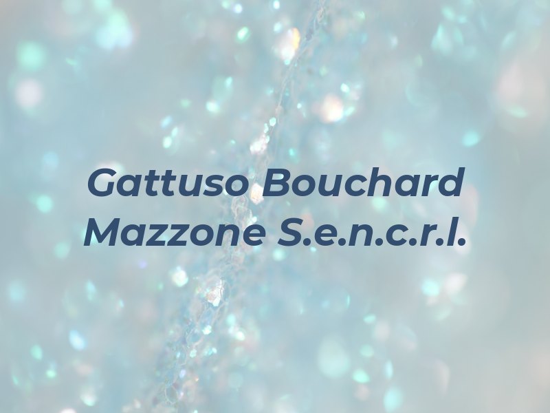 Gattuso Bouchard Mazzone S.e.n.c.r.l.