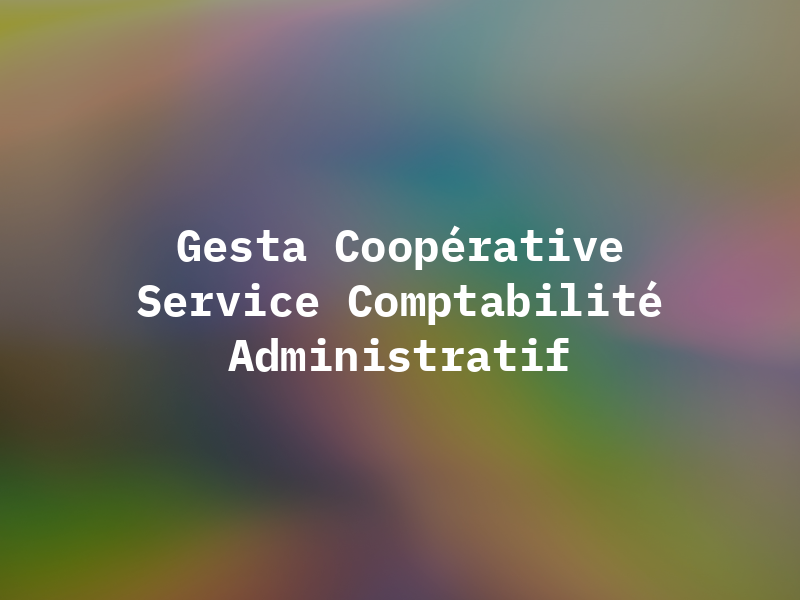 Gesta Coopérative en Service de Comptabilité et Administratif