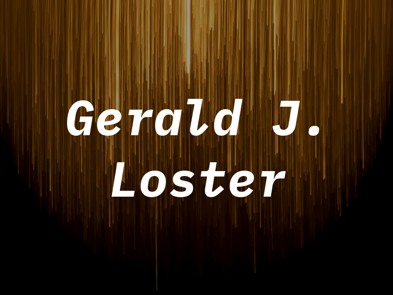 Gerald J. Loster