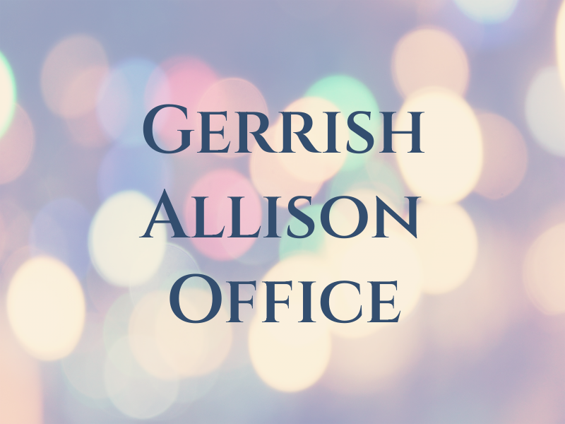 Gerrish T Allison Law Office