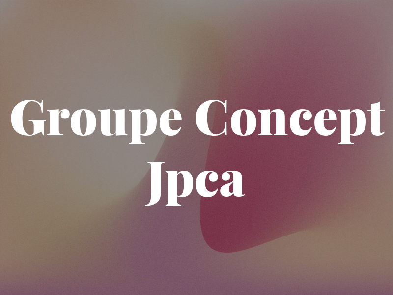 Groupe Concept Jpca
