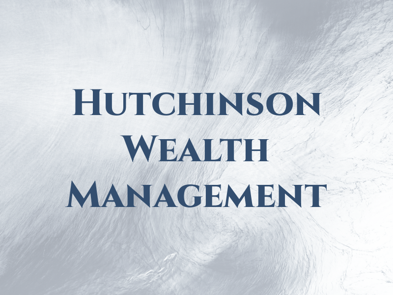 Hutchinson Wealth Management