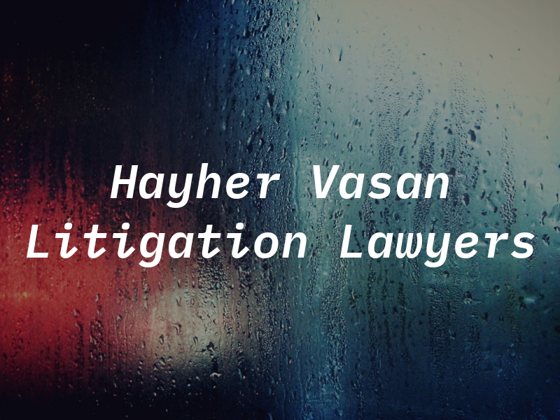 Hayher Vasan Litigation Lawyers