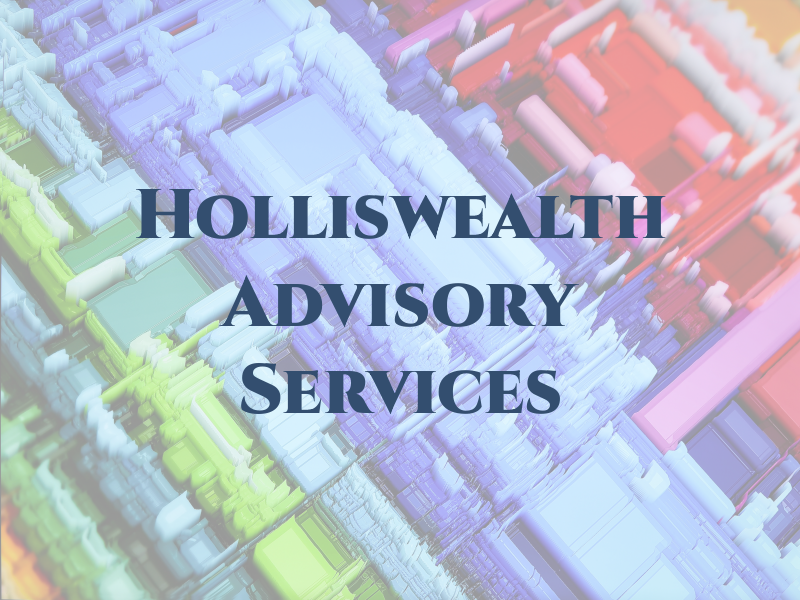 Holliswealth Advisory Services
