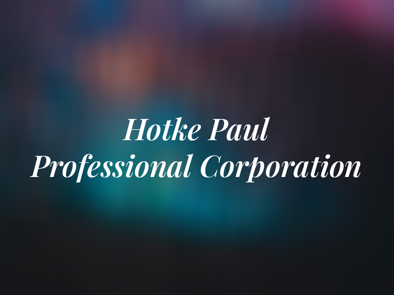 Hotke Paul Professional Corporation