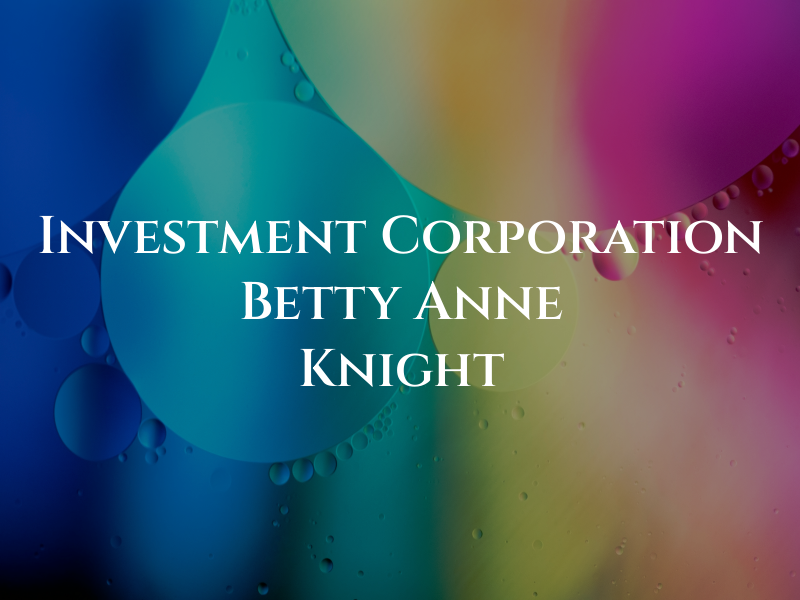 IPC Investment Corporation - Betty Anne Knight