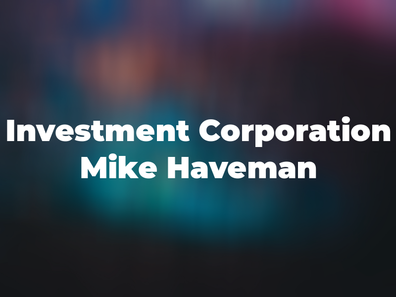 IPC Investment Corporation - Mike Haveman