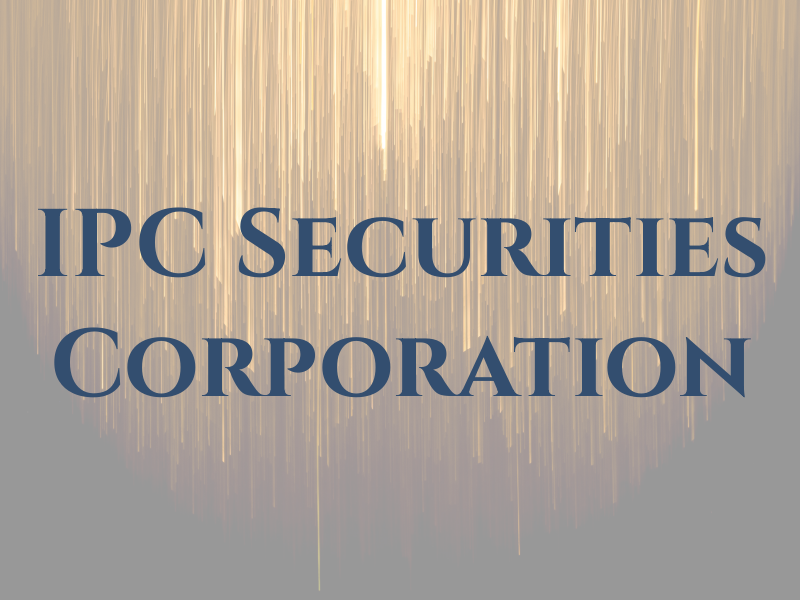 IPC Securities Corporation