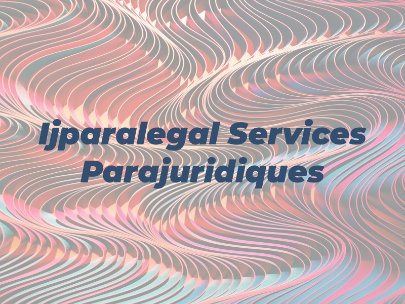 Ijparalegal Services Parajuridiques