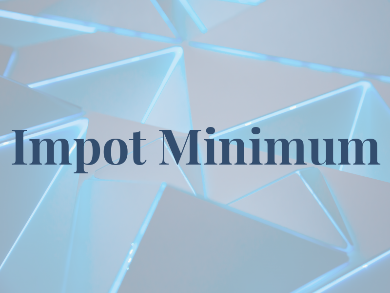 Impot Minimum