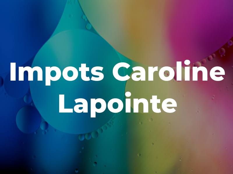 Impots Caroline Lapointe