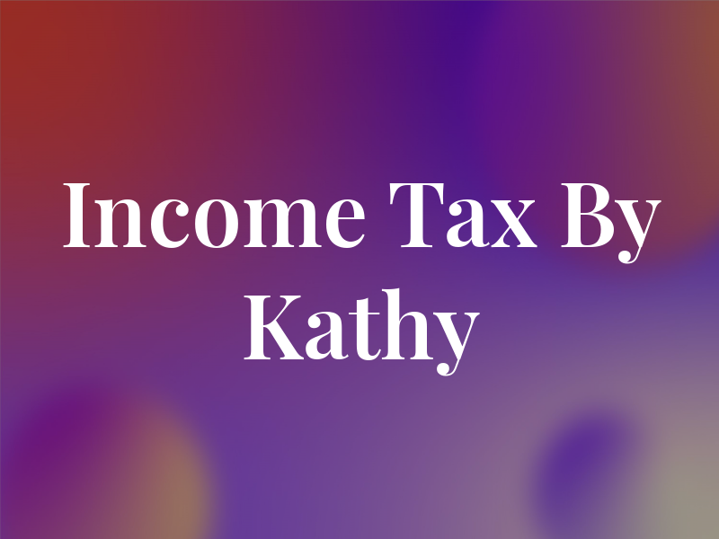 Income Tax By Kathy