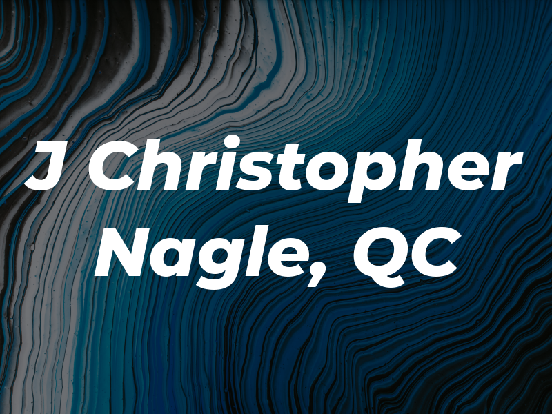 J Christopher Nagle, QC