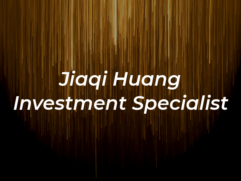 Jiaqi Huang - TD Investment Specialist