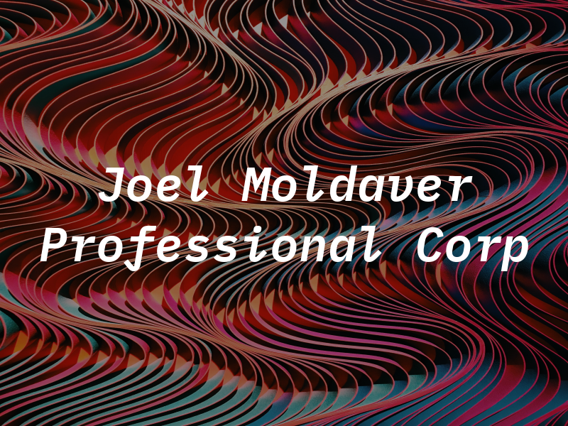 Joel S. Moldaver Professional Corp