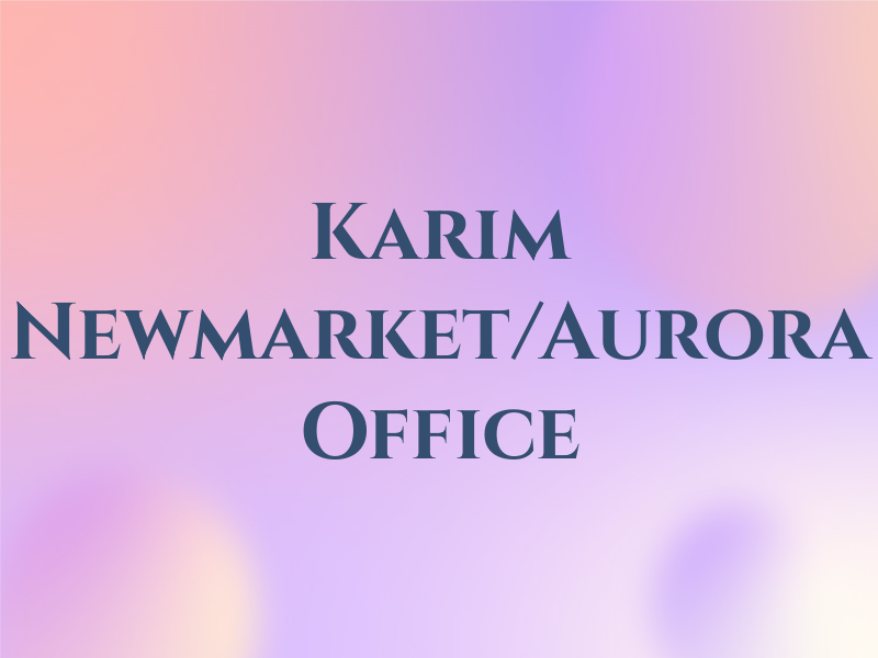 Karim Law - Newmarket/Aurora Office
