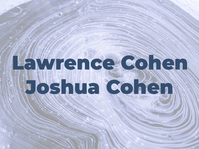 Lawrence J Cohen QC and Joshua Cohen