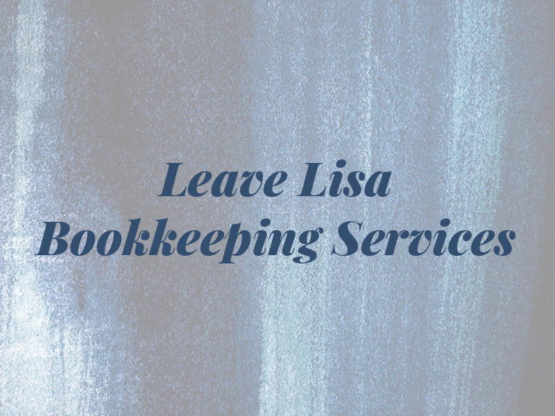 Leave It To Lisa Bookkeeping & Tax Services