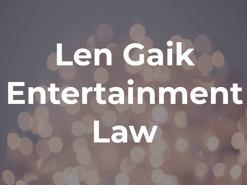 Len Gaik Entertainment Law