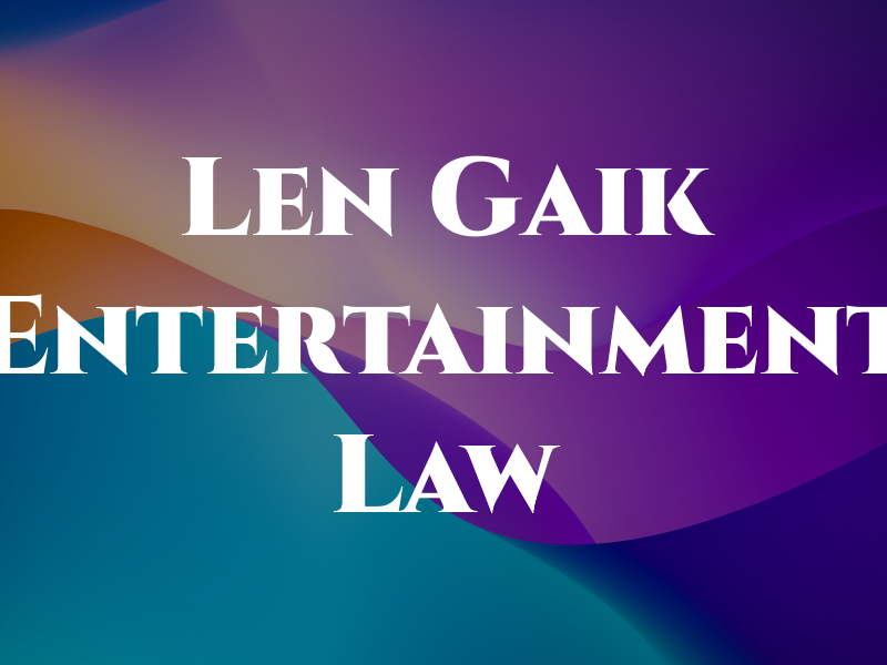 Len Gaik Entertainment Law