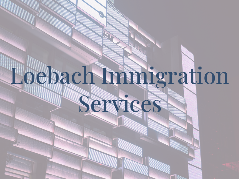 Loebach Immigration Services