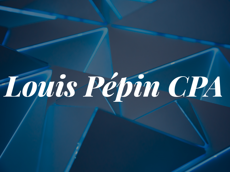 Louis Pépin CPA