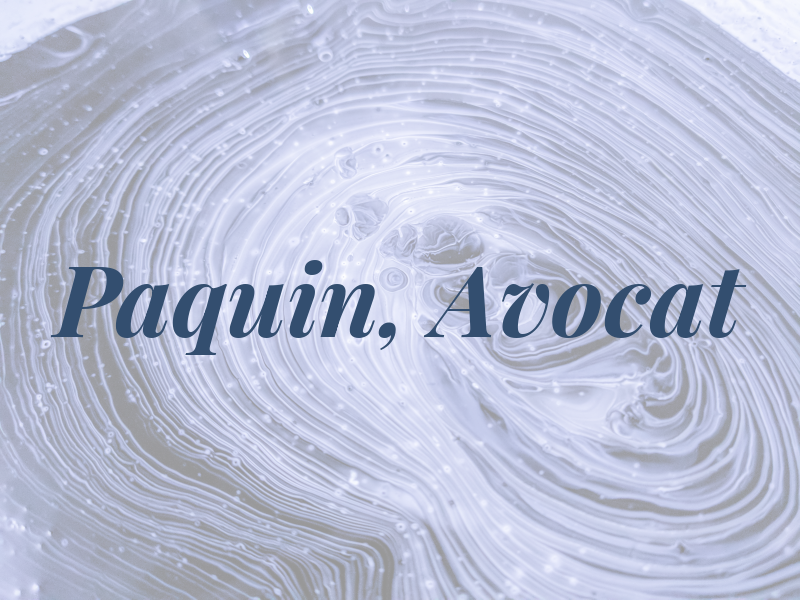 Paquin, Avocat