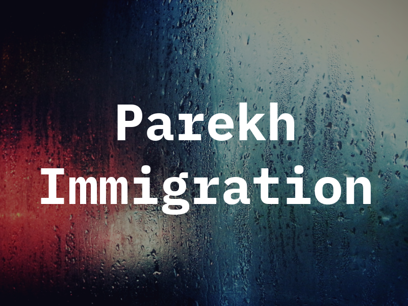 Parekh Immigration