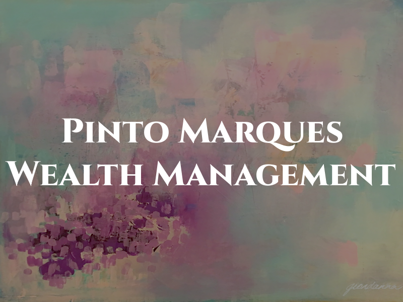 Pinto Marques Wealth Management