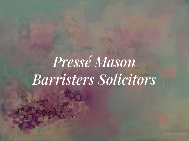 Pressé Mason Barristers and Solicitors