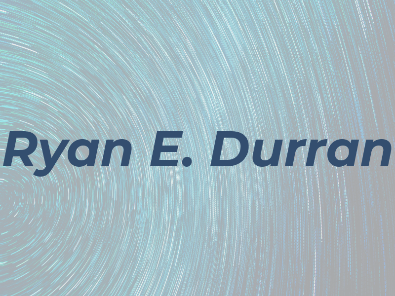 Ryan E. Durran