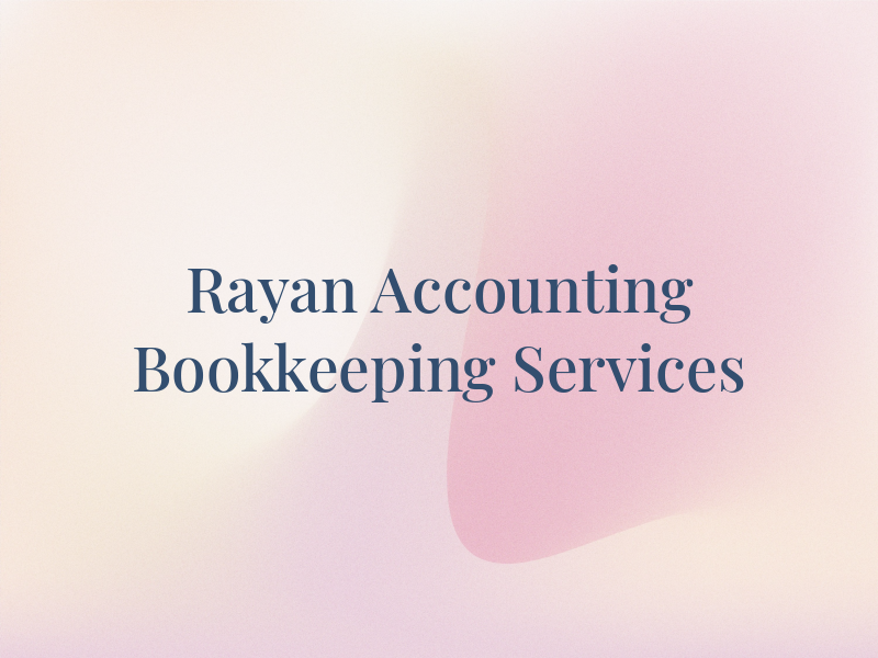 Rayan Accounting and Bookkeeping Services