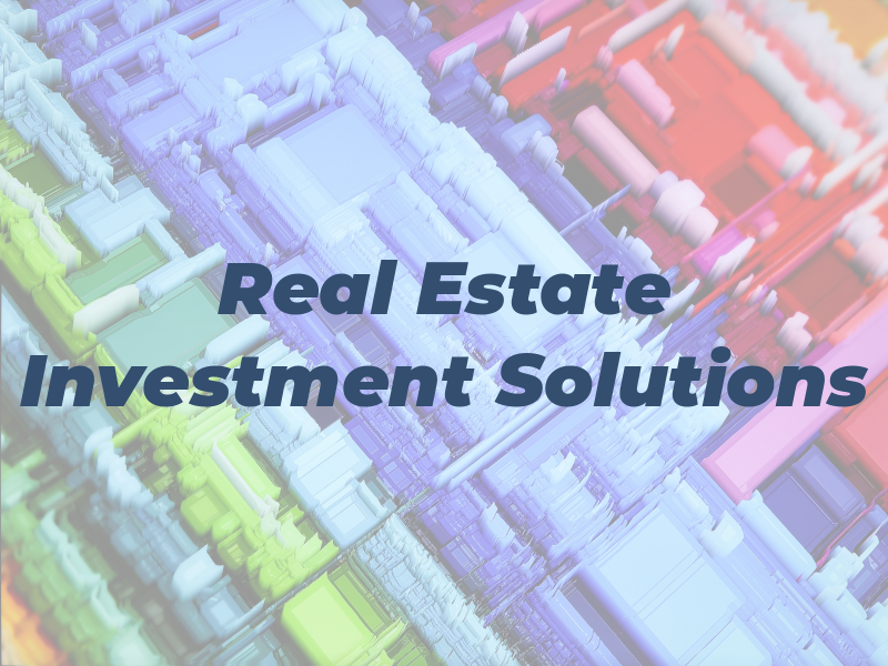 Real Estate Investment Solutions