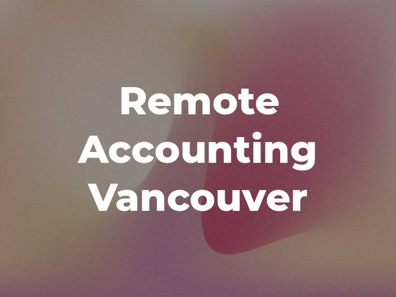 Remote Accounting Vancouver