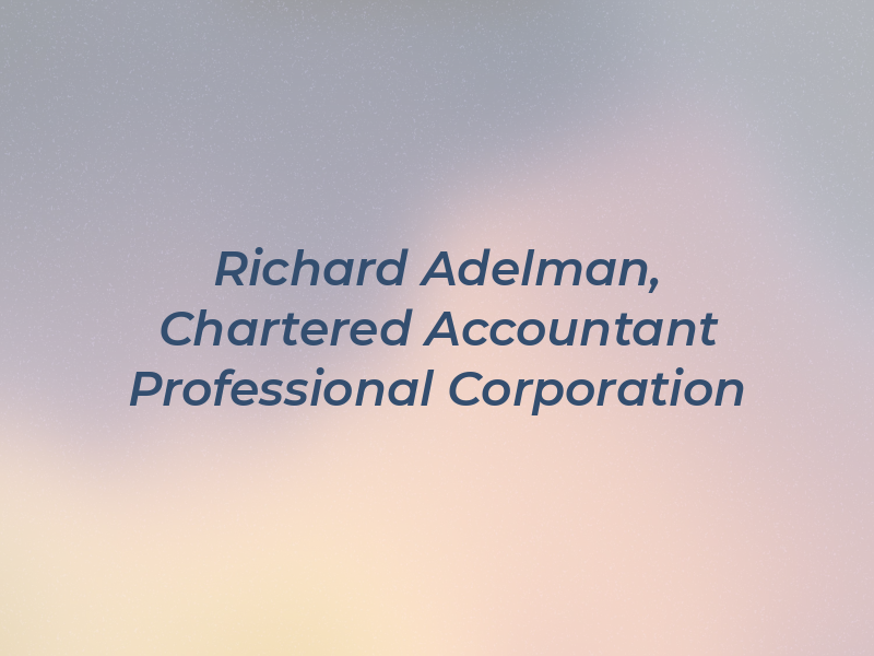 Richard Adelman, Chartered Accountant Professional Corporation