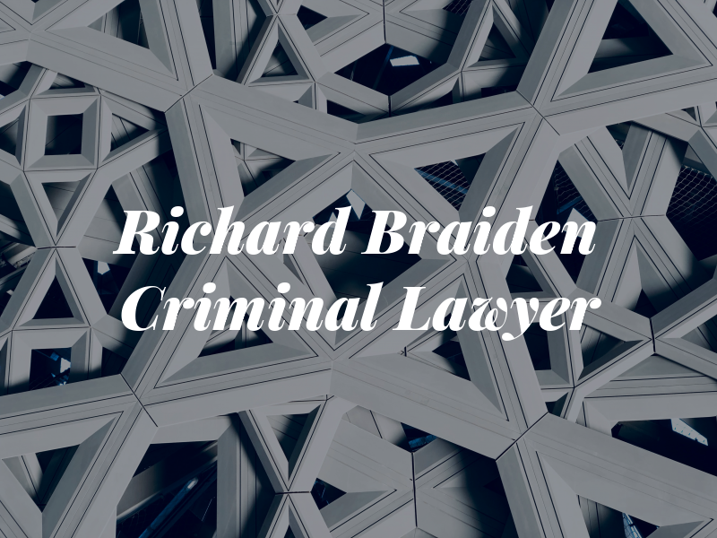 Richard Braiden - Criminal Lawyer