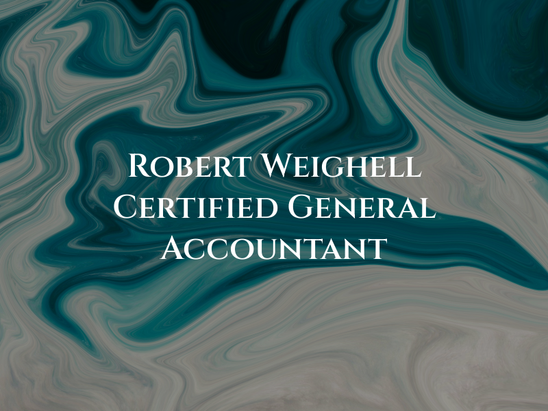 Robert W Weighell Certified General Accountant