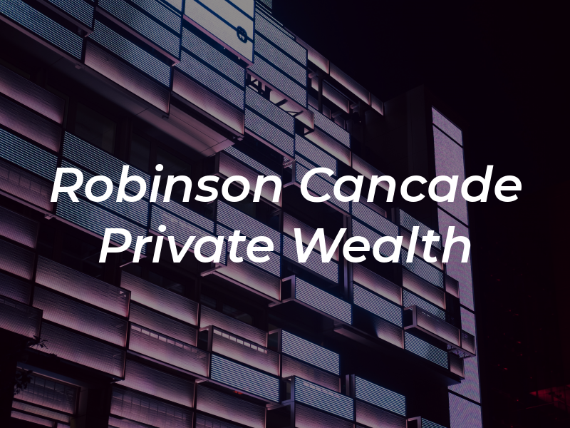 Robinson Cancade Private Wealth