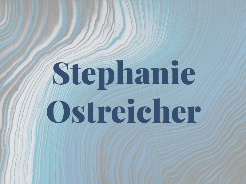 Stephanie Ostreicher