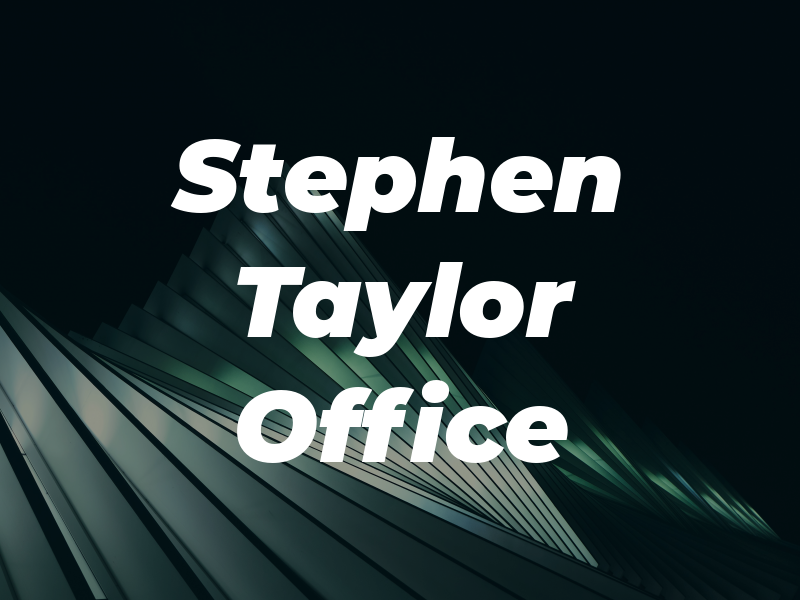 Stephen Taylor Law Office